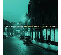 The Hazey Janes - Hands Around The City - Live