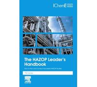 The HAZOP Leader's Handbook – How to Plan and Conduct Successful HAZOP Studies