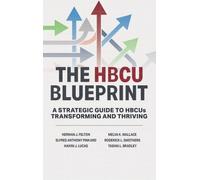 The HBCU Blueprint: A Strategic Guide to Transformation and Thriving (Virginia Union University Press)