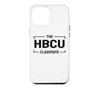 The HBCU Classmate College Student Funny Back To High School Case for iPhone 12 Pro Max