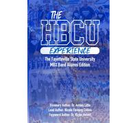 THE HBCU EXPERIENCE: THE FAYETTEVILLE STATE UNIVERSITY MBX BAND ALUMNI EDITION