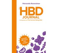 The HBD Journal : Companion to the Human Being Diet