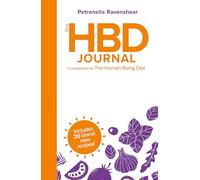 The HBD Journal: The Essential Companion to the Human Being Diet - Your Daily Guide to Staying on Track and Achieving Your Goals. A must-have for 2026.