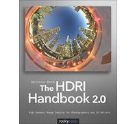 The HDRI Handbook 2.0 + DVD: High Dynamic Range Imaging for Photographers and CG Artists