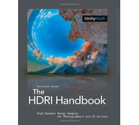 The HDRI Handbook: High Dynamic Range Imaging for Photographers and CG Artists +DVD