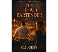 THE HEAD BARTENDER: A Full Service Novel (Brew & Grill Series)