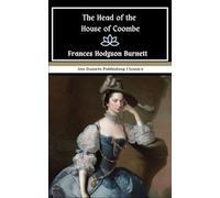 The Head of the House of Coombe: The Heart of a Classic, Filled with Love, Mystery, and Transformation
