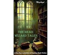 The Head Wizard Tales