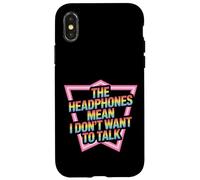 The Headphones Mean I Don't Want To Talk Introvert - Case for iPhone X/XS