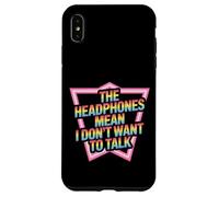 The Headphones Mean I Don't Want To Talk Introvert - Case for iPhone XS Max