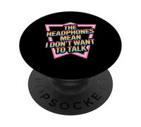 The Headphones Mean I Don't Want To Talk Introvert - PopSockets Adhesive PopGrip