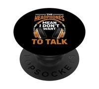 The Headphones Mean I Don't Want To Talk Introvert PopSockets Adhesive PopGrip