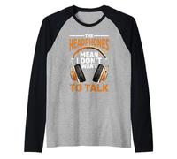 The Headphones Mean I Don't Want To Talk Introvert Raglan Baseball Tee