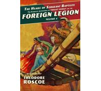 The Heads of Sergeant Baptiste: The Complete Adventures of Thibaut Corday and the Foreign Legion, Volume 4