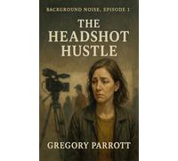 The Headshot Hustle: 1 (Background Noise)