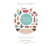 The Headspace Guide to... Mindful Eating
