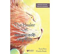 The Healer Cat / আৰোগ্যকাৰী মেকুৰীটো: Bilingual English-Assamese Edition