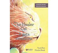 The Healer Cat / A gata curadora: Bilingual English-Galician Edition