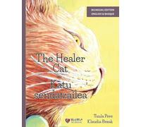 The Healer Cat / Katu sendatzailea: Bilingual English-Basque Edition