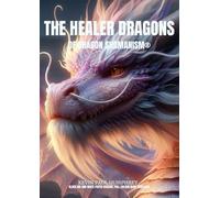 The Healer Dragons: of Dragon Shamanism® (The adventures with Dragons)