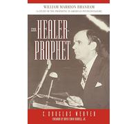 The Healer-Prophet (Three Indispensible Studies of American Evangelicalism)