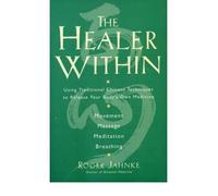 [(The Healer within: Using Traditional Chinese Techniques to Release Your Body's Own Medicine)] [Author: Roger Jahnke] published on (May, 1999)