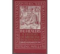 The Healers: A History of Medicine in Scotland