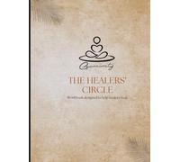 The Healers' Circle: Workbook designed to help healers heal.