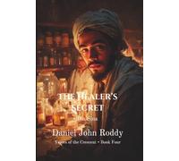 The Healer's Secret: Ibn Sina (Voices of the Crescent)