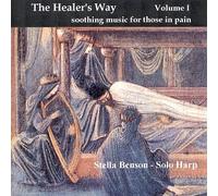 The Healer's Way: soothing music for those in pain, Vol. I