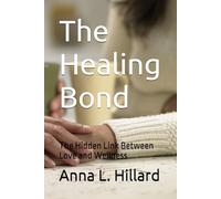 The Healing Bond: The Hidden Link Between Love and Wellness