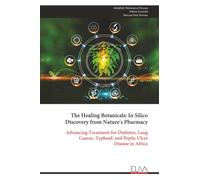 The Healing Botanicals: In Silico Discovery from Nature's Pharmacy: Advancing Treatment for Diabetes, Lung Cancer, Typhoid, and Peptic Ulcer Disease in Africa