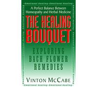 The Healing Bouquet: Exploring Bach Flower Remedies