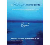 The Healing Burnout Guide: A Collection of Daily Perspectives, Reflection & Artistry - Expert: A Collection of Daily Perspectives, Reflection & Artistry - Expert