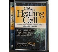 The Healing Cell: How the Greatest Revolution in Medical History is Changing Your Life