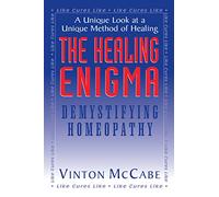 The Healing Enigma: Demystifying Homeopathy