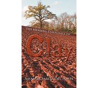 The Healing Essentials of Clay