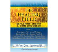 The Healing Field DVD : Exploring Energy & Consciousness