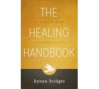 The Healing Handbook: An Essential Guide to Healing the Sick