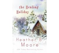 The Healing Holiday (The Healing Series)