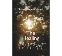 The Healing I Didn't Expect