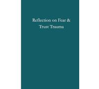 The Healing Journal for Trust and Fear: A fresh start to emotional wellness and self-reflection.