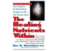 The Healing Nutrients Within: Facts, Findings, and New Research on Amino Acids