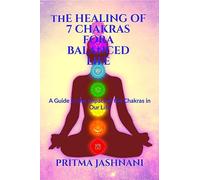 The Healing of 7 Chakras For A Balanced Life