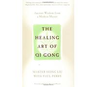 The Healing of Art of Qi Gong