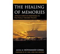 The Healing of Memories: African Christian Responses to Politically Induced Trauma