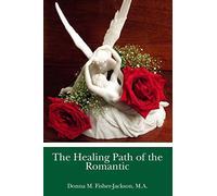 The Healing Path of the Romantic: Type Four of the Enneagram Personality Type System