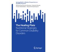 The Healing Plate: Nutritional Strategies for Common Disability Disorders (SpringerBriefs in Modern Perspectives on Disability Research)