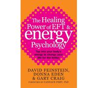 The Healing Power Of EFT and Energy Psychology