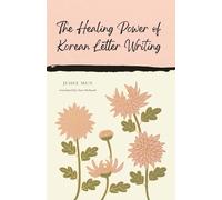 The Healing Power of Korean Letter Writing (Canongate Books)